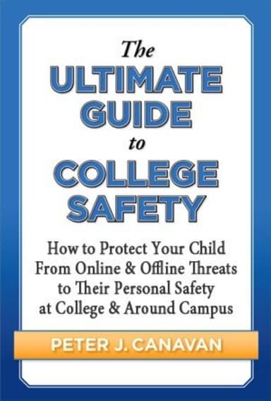 The Ultimate Guide to College Safety